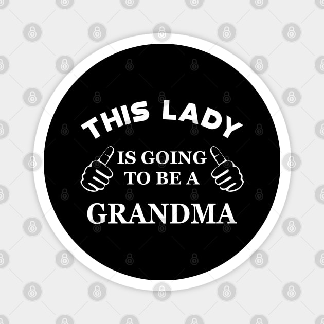 Grandma - This lady is going to be grandma Magnet by KC Happy Shop